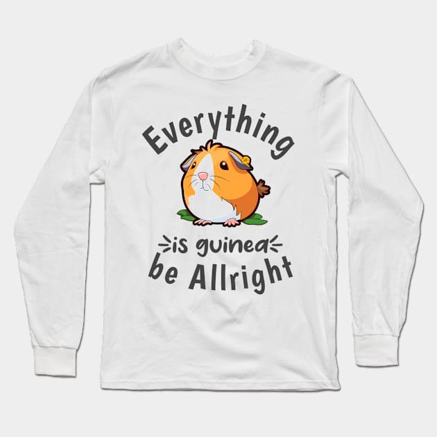 Everything is guinea be Allright Long Sleeve T-Shirt by afmr.2007@gmail.com